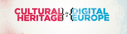 Cultural Heritage in a  Digital Europe