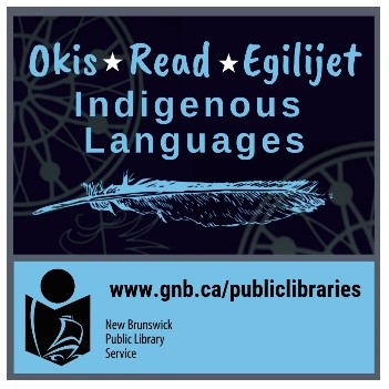 Okis - Read - Egilijet Indigenous Languages - Poster for New Brunswick Public Library Service Indigenous Library Service
