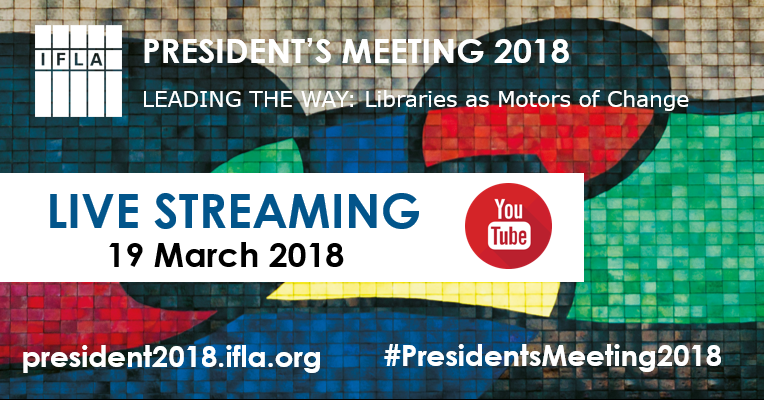 IFLA President's Meeting 2018: Live Streaming