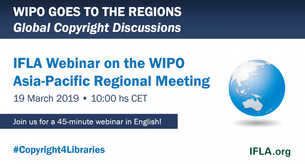 IFLA Webinar on the WIPO Asia-Pacific Regional Meeting, 19 March 2019, 10:00 hs CET