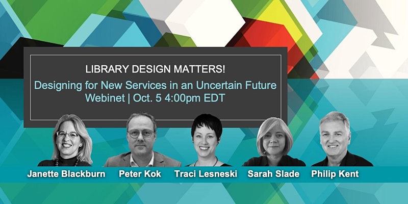 Library Design Matters! Designing for New Services in an Uncertain Future